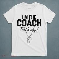 I'm The Coach That's Why Funny Whistle T-Shirt thumb 5
