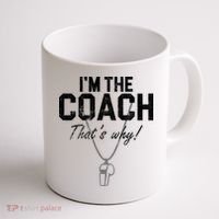 I'm The Coach That's Why Funny Whistle Coffee Mug thumb 1