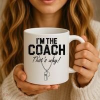 I'm The Coach That's Why Funny Whistle Coffee Mug thumb 3