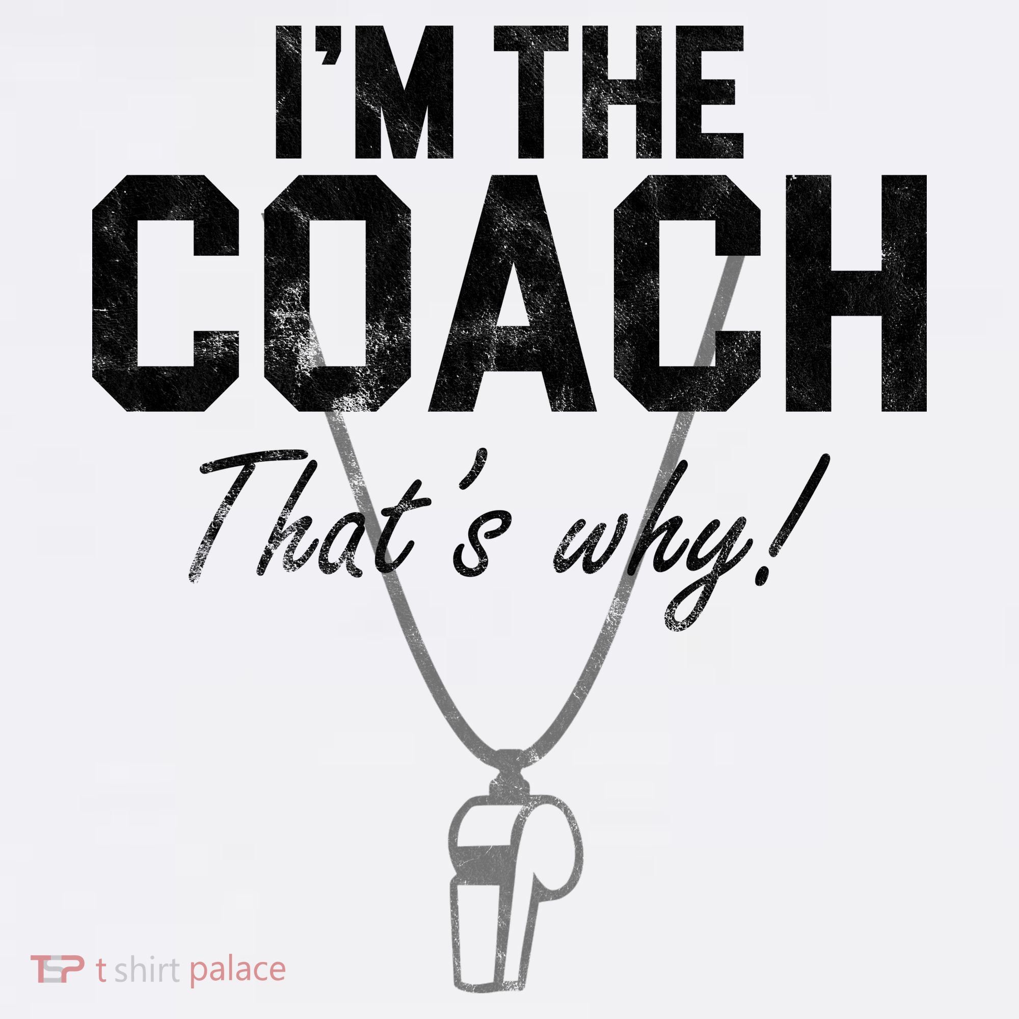 I'm The Coach That's Why Funny Whistle Coffee Mug