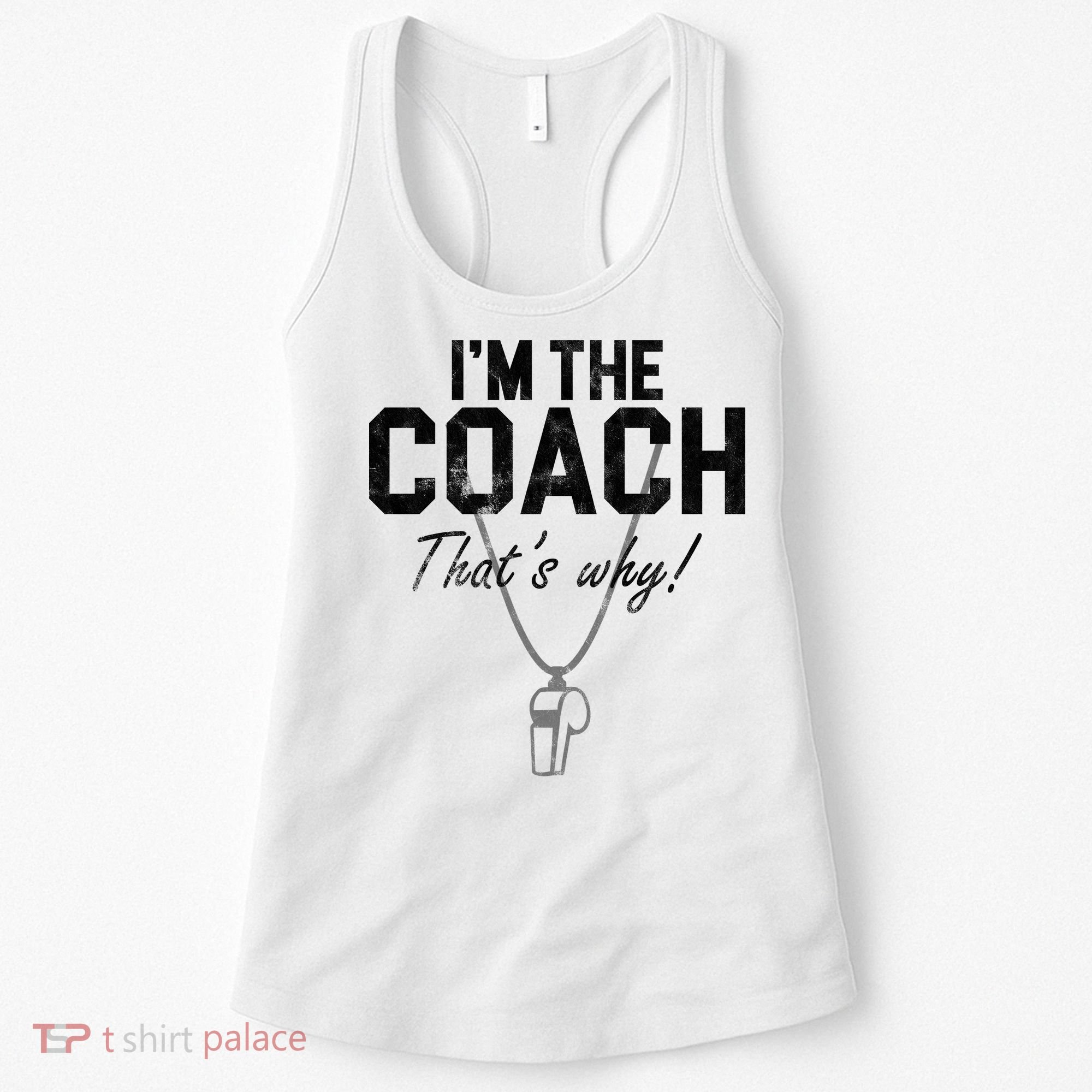I'm The Coach That's Why Funny Whistle Women's Tank Top