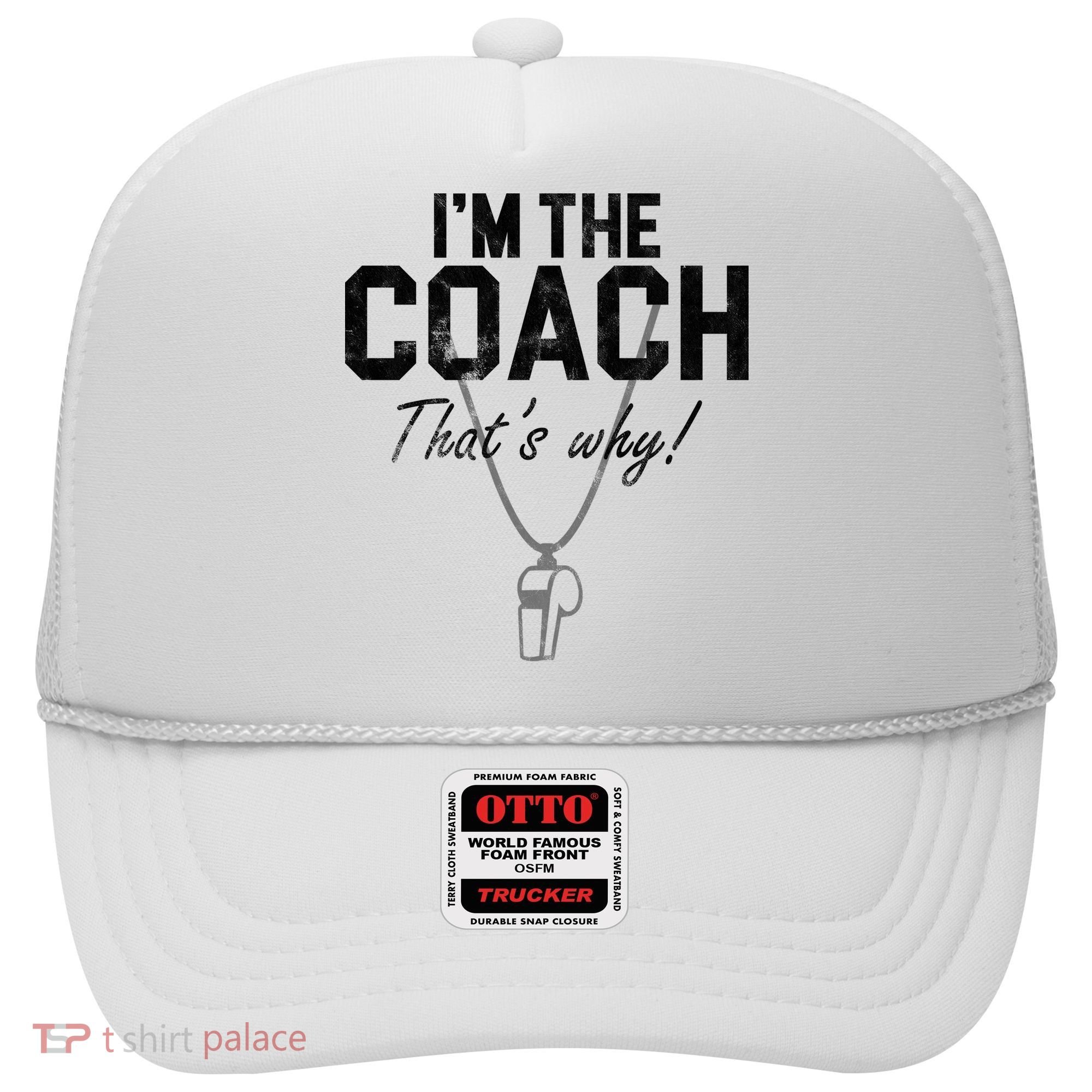 I'm The Coach That's Why Funny Whistle Hat