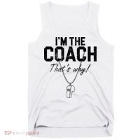 I'm The Coach That's Why Funny Whistle Tank Top thumb 0