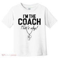 I'm The Coach That's Why Funny Whistle Toddler T-Shirt thumb 0