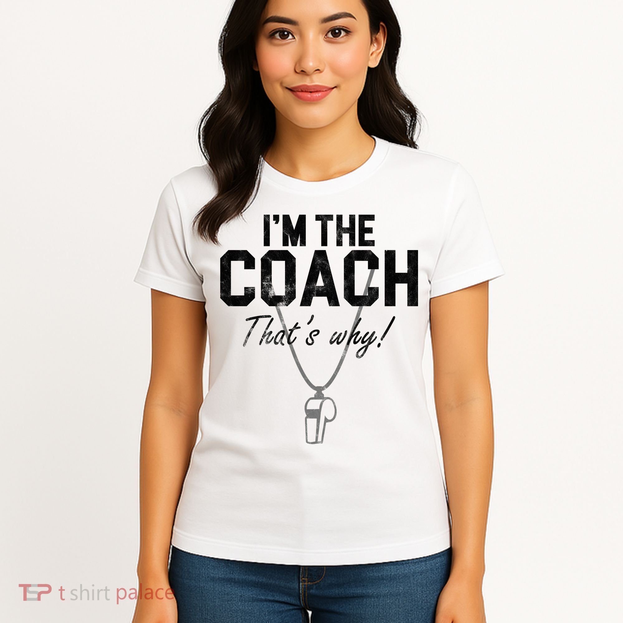 I'm The Coach That's Why Funny Whistle Women's T-Shirt