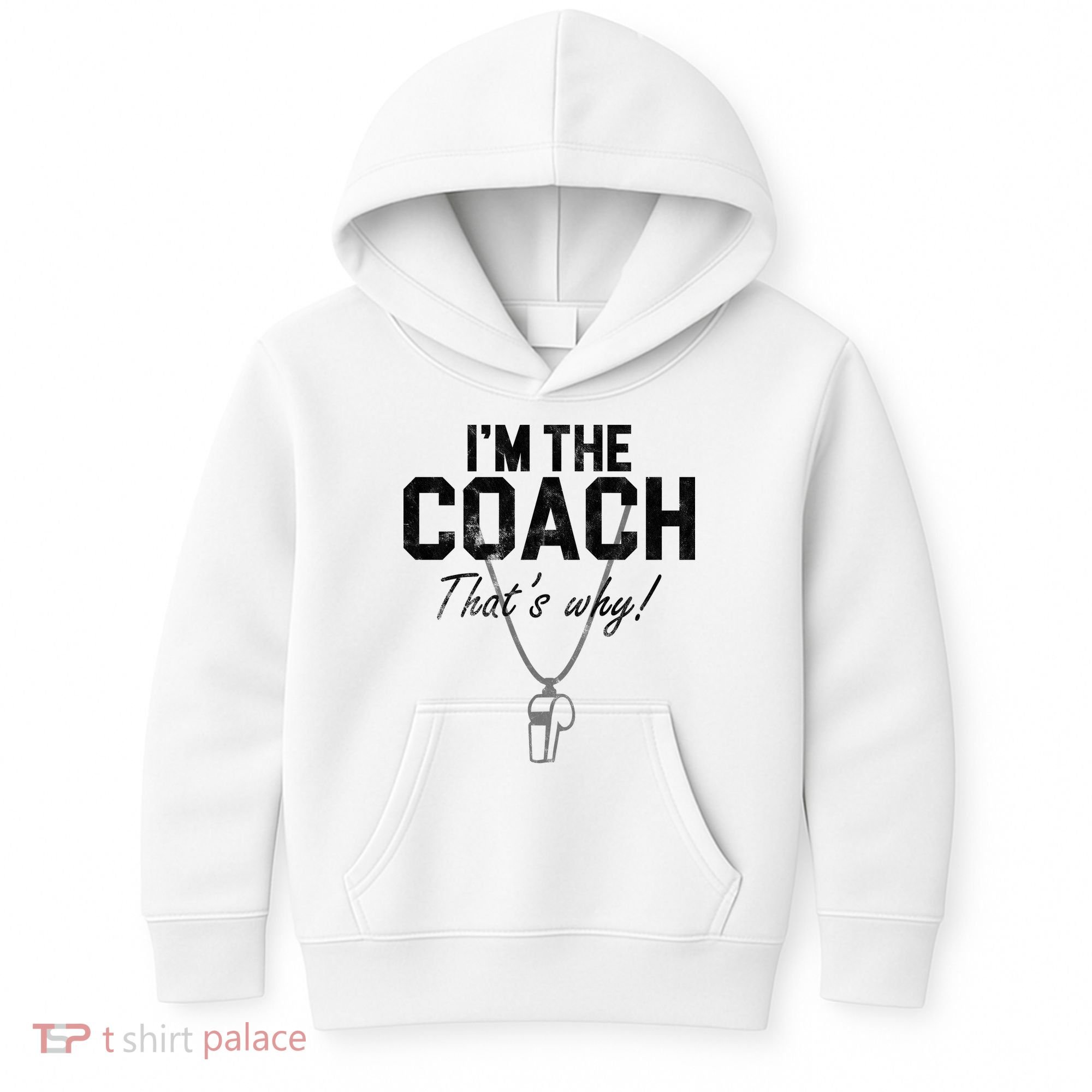 I'm The Coach That's Why Funny Whistle Kids Hoodie