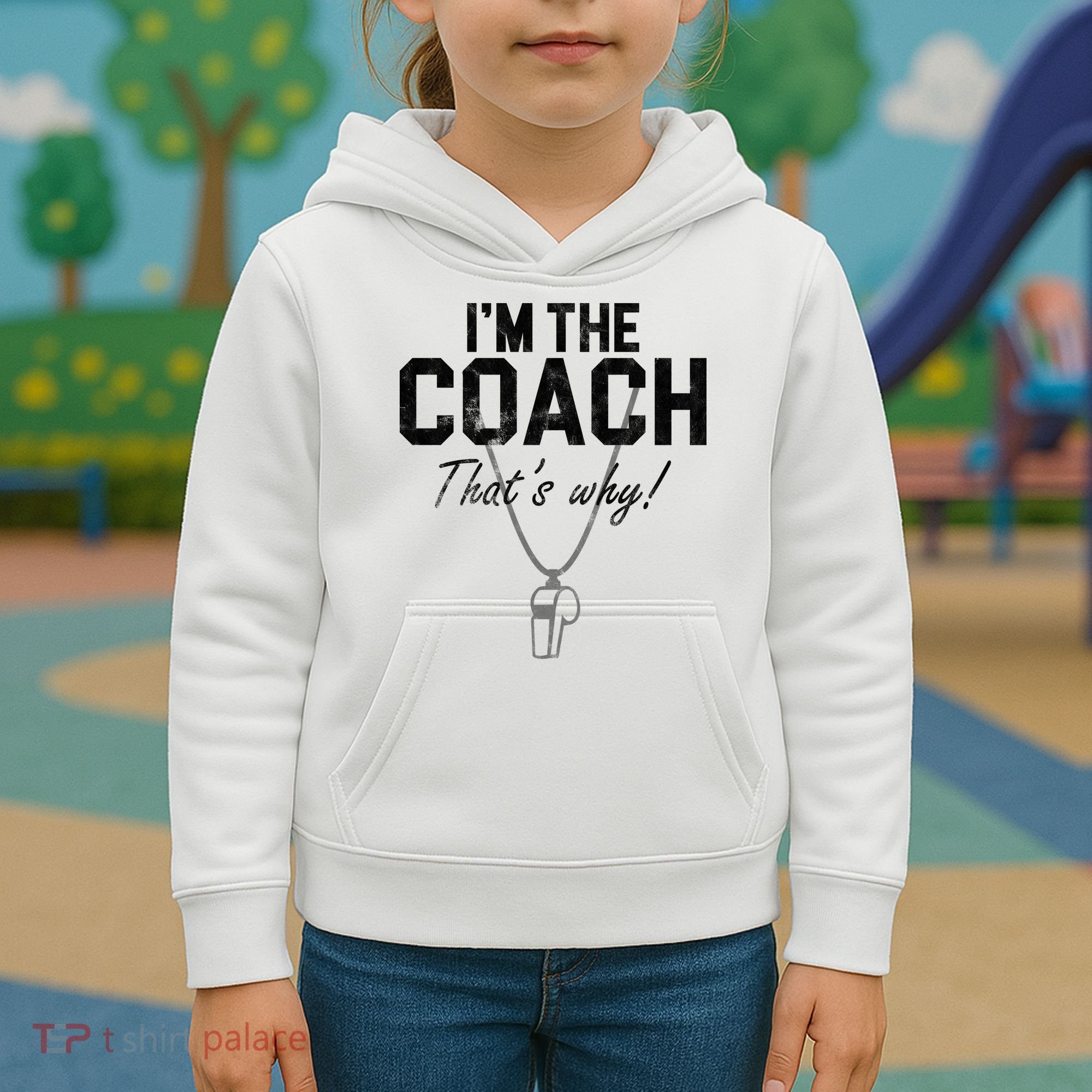 I'm The Coach That's Why Funny Whistle Kids Hoodie