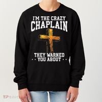 Im The Crazy Chaplain They Warned You About Chaplain Women's Sweatshirt thumb 0