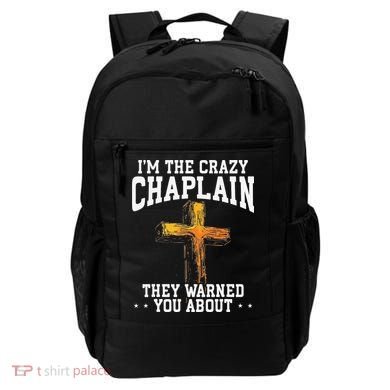 Im The Crazy Chaplain They Warned You About Chaplain Backpack