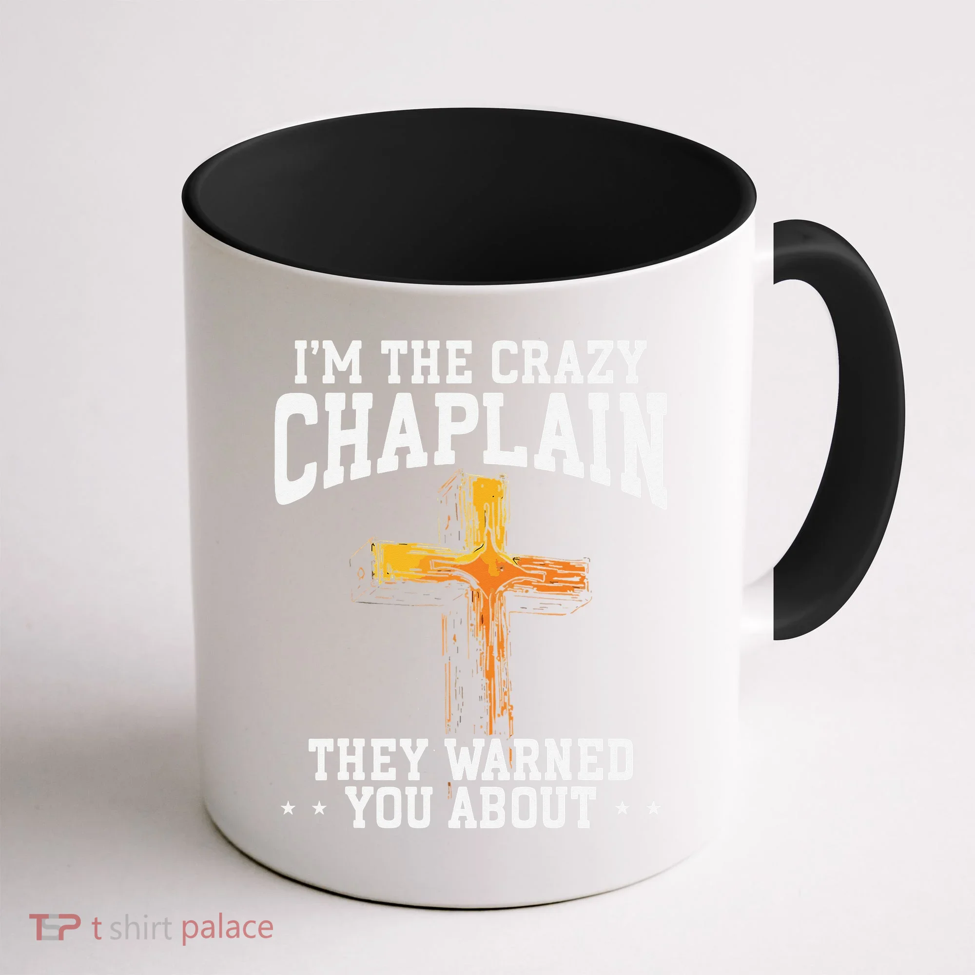 Im The Crazy Chaplain They Warned You About Chaplain Coffee Mug