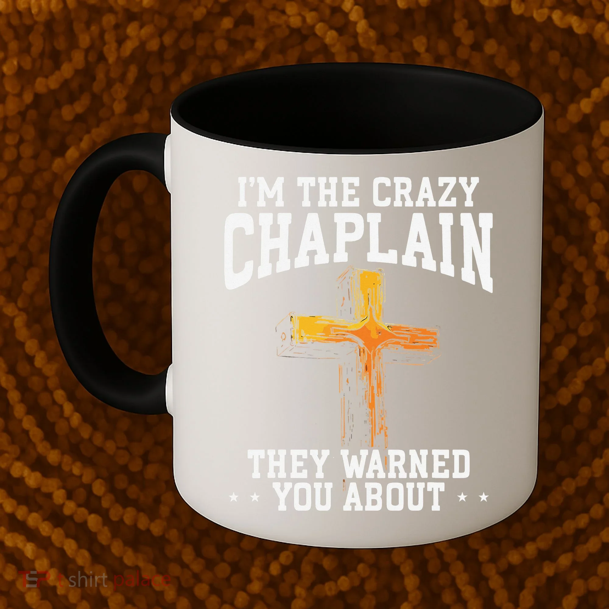 Im The Crazy Chaplain They Warned You About Chaplain Coffee Mug