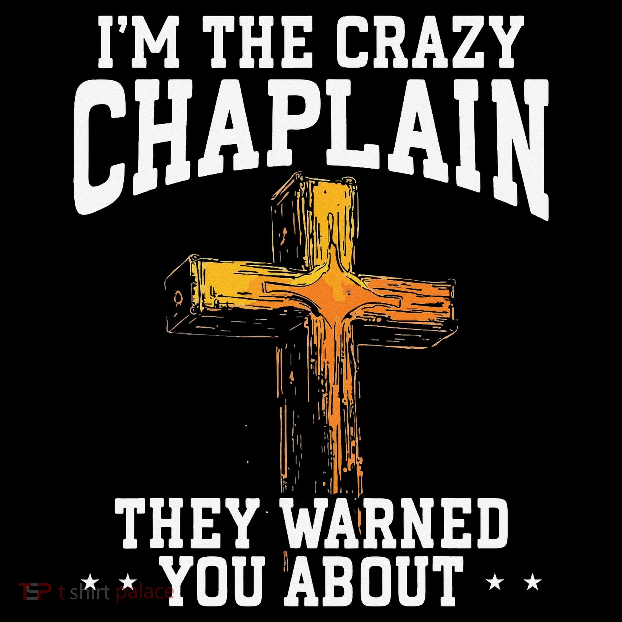 Im The Crazy Chaplain They Warned You About Chaplain Coffee Mug
