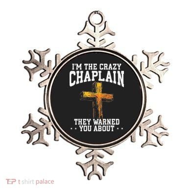 Im The Crazy Chaplain They Warned You About Chaplain Ornament
