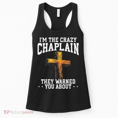 Im The Crazy Chaplain They Warned You About Chaplain Women's Tank Top
