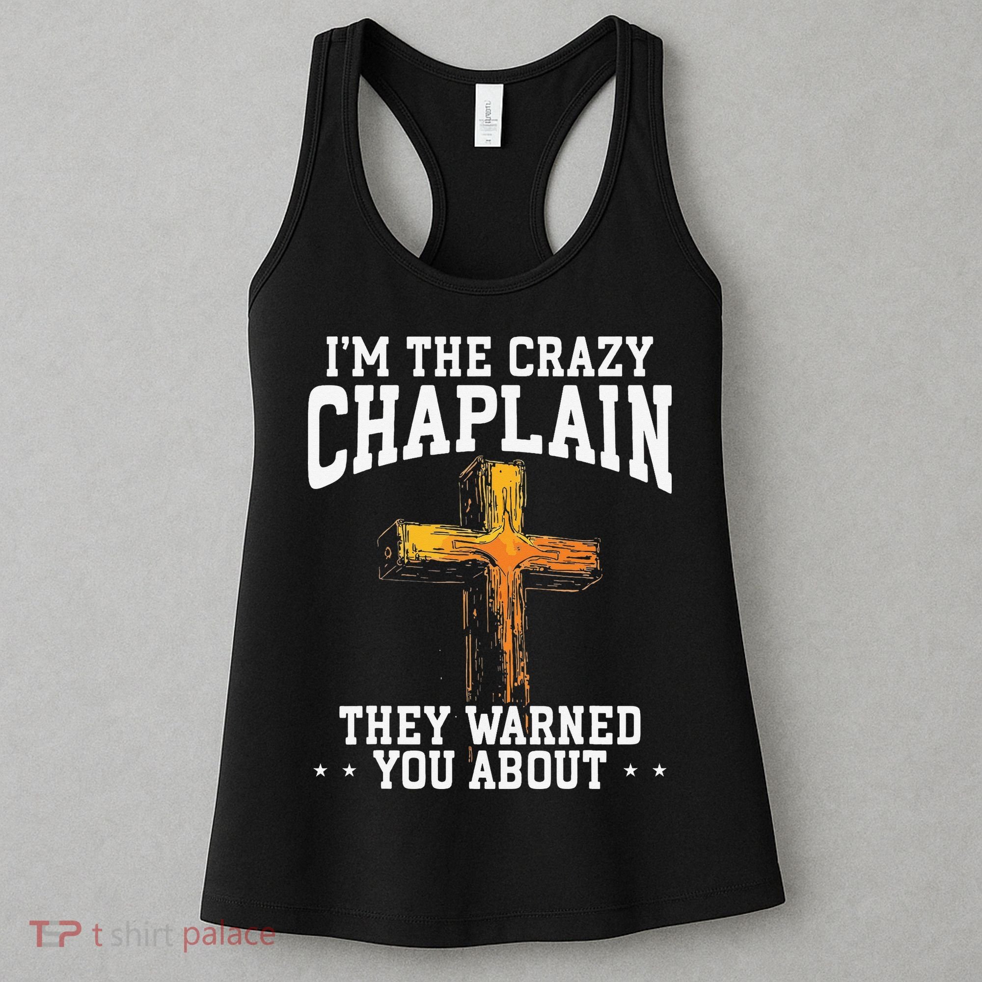 Im The Crazy Chaplain They Warned You About Chaplain Women's Tank Top