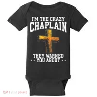 Im The Crazy Chaplain They Warned You About Chaplain Baby Bodysuit thumb 0