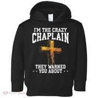 Im The Crazy Chaplain They Warned You About Chaplain Toddler Hoodie thumb 0