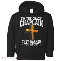Im The Crazy Chaplain They Warned You About Chaplain Toddler Hoodie thumb 0