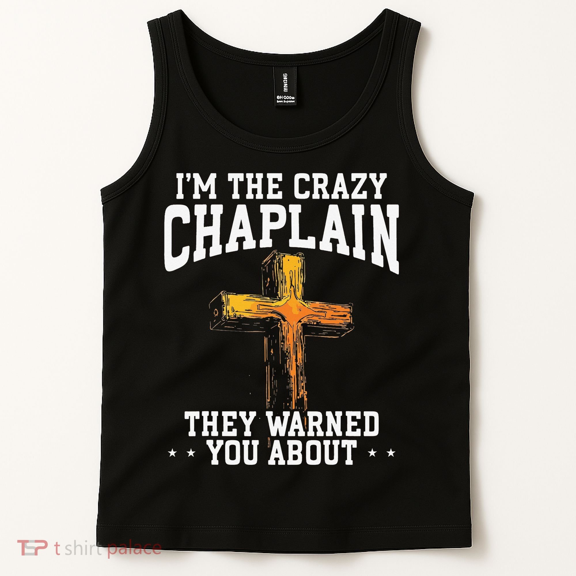 Im The Crazy Chaplain They Warned You About Chaplain Tank Top