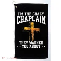 Im The Crazy Chaplain They Warned You About Chaplain Golf Towel thumb 0