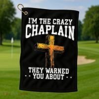 Im The Crazy Chaplain They Warned You About Chaplain Golf Towel thumb 1