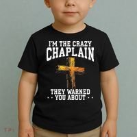 Im The Crazy Chaplain They Warned You About Chaplain Toddler T-Shirt thumb 2