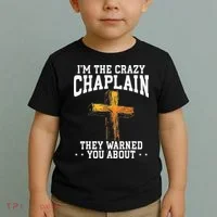 Im The Crazy Chaplain They Warned You About Chaplain Toddler T-Shirt thumb 2