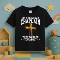 Im The Crazy Chaplain They Warned You About Chaplain Toddler T-Shirt thumb 3