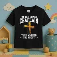 Im The Crazy Chaplain They Warned You About Chaplain Toddler T-Shirt thumb 3