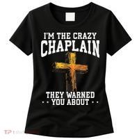 Im The Crazy Chaplain They Warned You About Chaplain Women's T-Shirt thumb 0