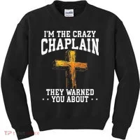 Im The Crazy Chaplain They Warned You About Chaplain Kids Sweatshirt thumb 0