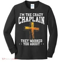 Im The Crazy Chaplain They Warned You About Chaplain Kids Long Sleeve Shirt thumb 0