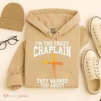 Im The Crazy Chaplain They Warned You About Chaplain Hoodie thumb 4