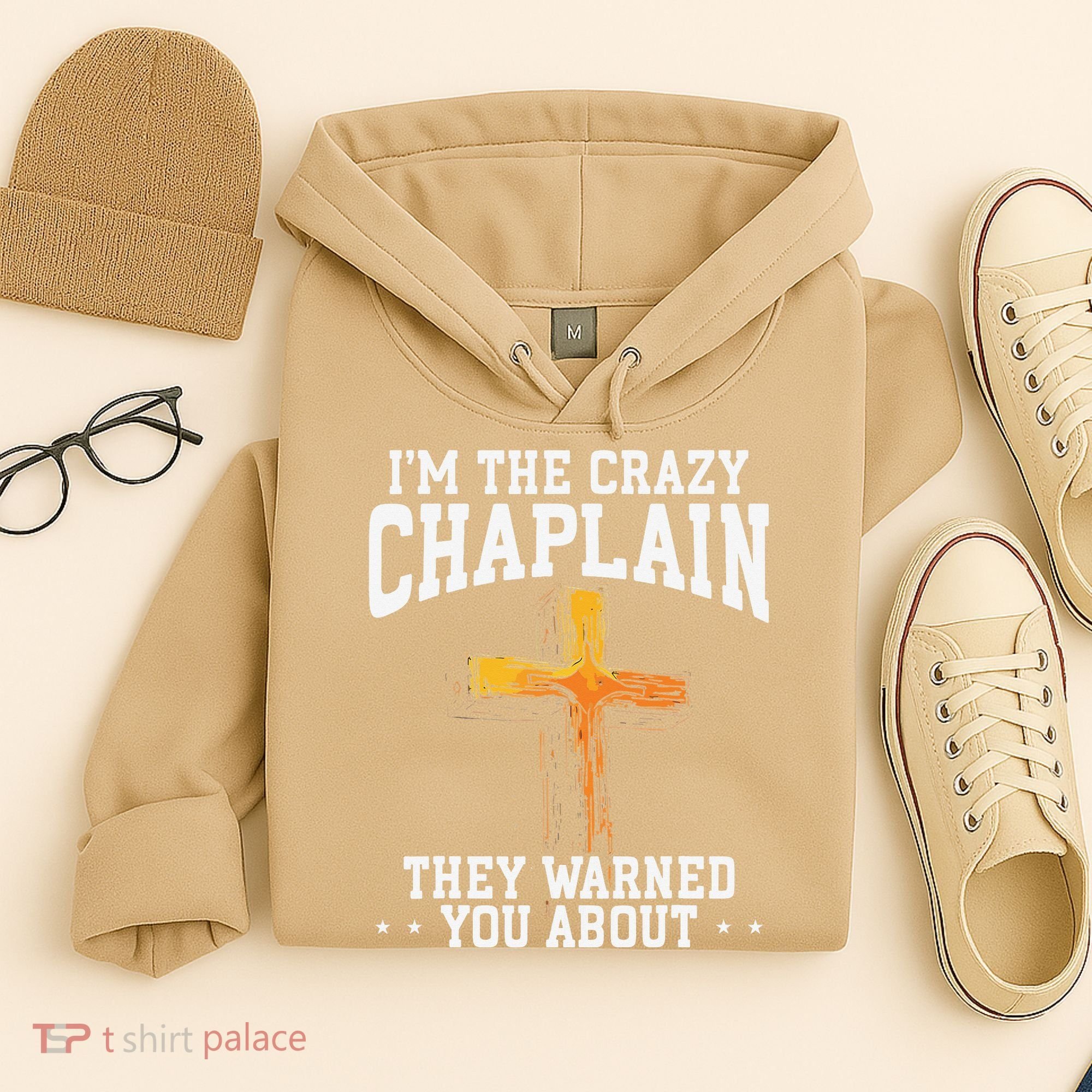 Im The Crazy Chaplain They Warned You About Chaplain Hoodie