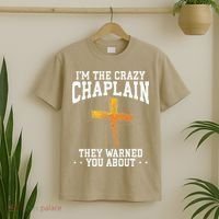 Im The Crazy Chaplain They Warned You About Chaplain T-Shirt thumb 2
