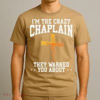 Im The Crazy Chaplain They Warned You About Chaplain T-Shirt thumb 3
