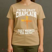 Im The Crazy Chaplain They Warned You About Chaplain T-Shirt thumb 4