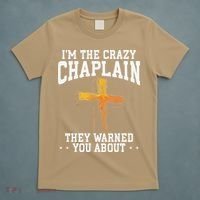 Im The Crazy Chaplain They Warned You About Chaplain T-Shirt thumb 5