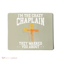 Im The Crazy Chaplain They Warned You About Chaplain Mousepad thumb 0