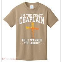Im The Crazy Chaplain They Warned You About Chaplain Kids T-Shirt thumb 0