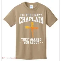 Im The Crazy Chaplain They Warned You About Chaplain Kids T-Shirt thumb 0