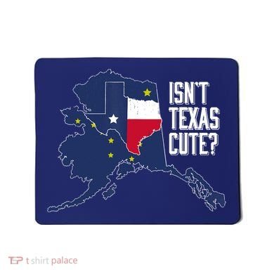 Isnt Texas Cute Alaska Home AK State Design Mousepad