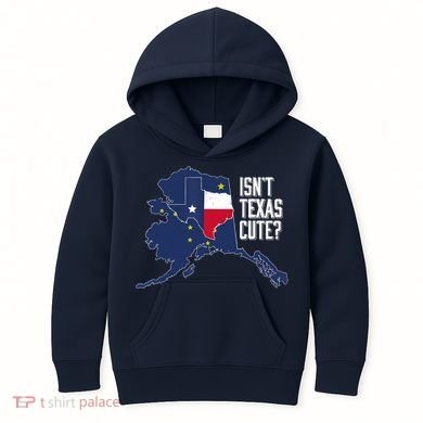Isnt Texas Cute Alaska Home AK State Design Kids Hoodie