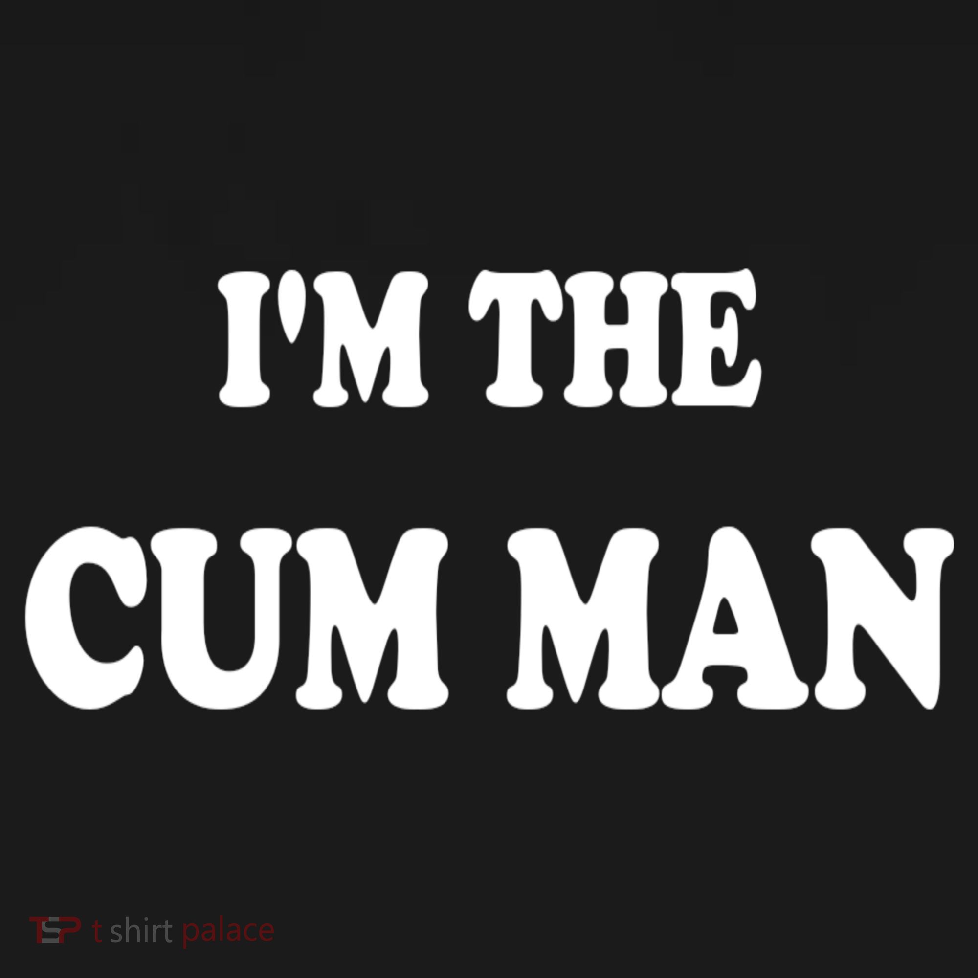 Im The Cum Man Quotes Funny Sayings Tote Bag