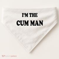Im The Cum Man Quotes Funny Sayings USA-Made Doggie Bandana thumb 0