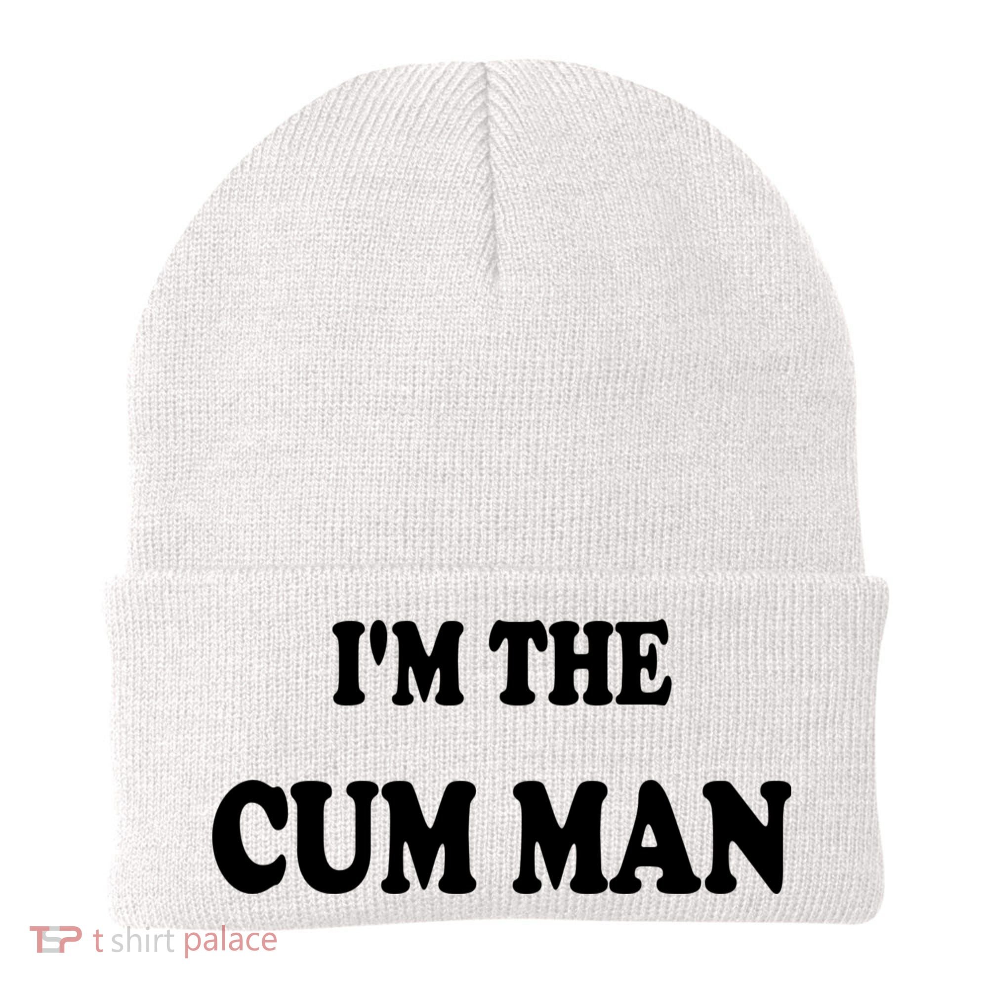 Im The Cum Man Quotes Funny Sayings Beanie