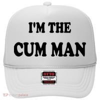 Im The Cum Man Quotes Funny Sayings Hat thumb 0