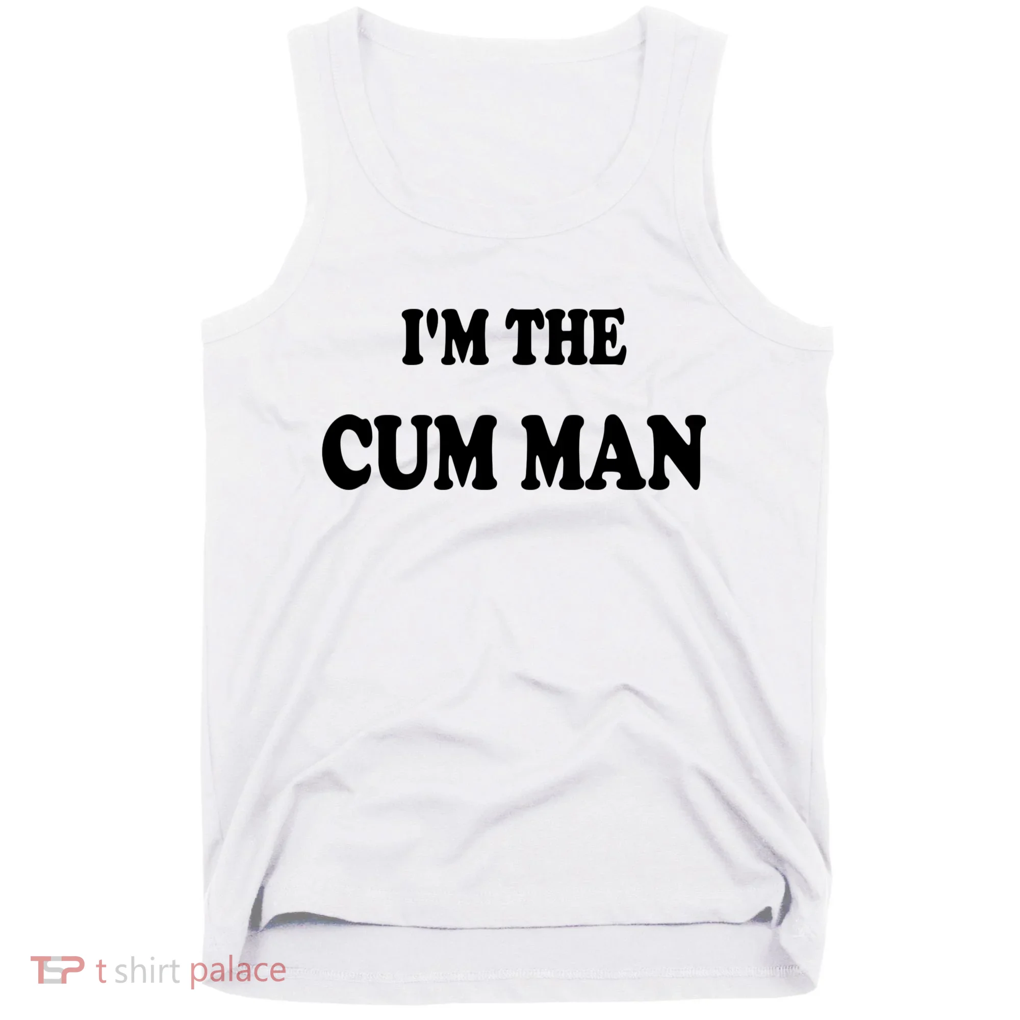 Im The Cum Man Quotes Funny Sayings Tank Top