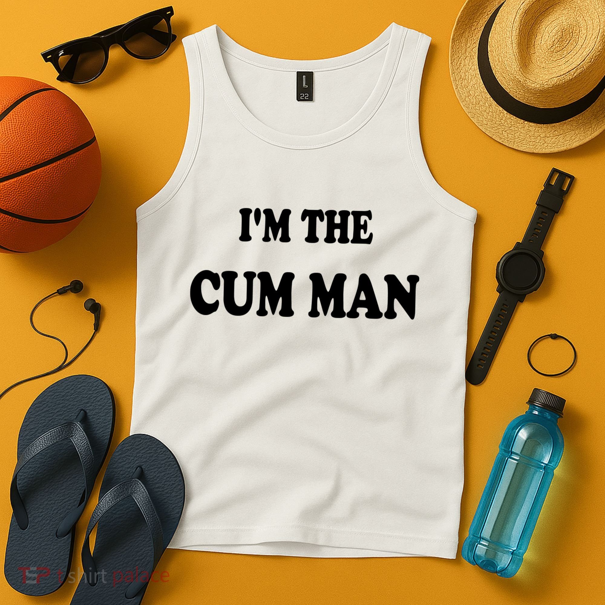 Im The Cum Man Quotes Funny Sayings Tank Top