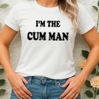 Im The Cum Man Quotes Funny Sayings Women's T-Shirt thumb 2
